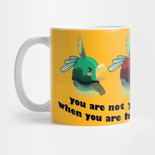 You Are Not You When You Are Hungry Mug